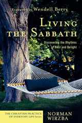9781587431654-1587431653-Living the Sabbath: Discovering the Rhythms of Rest and Delight (The Christian Practice of Everyday Life)