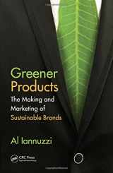 9781439854310-1439854319-Greener Products: The Making and Marketing of Sustainable Brands