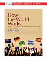 9780135570531-0135570530-How the World Works: A Brief Survey of International Relations [RENTAL EDITION]