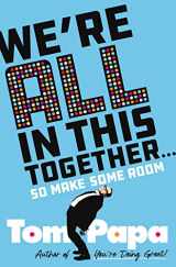 9781250280091-1250280095-We're All in This Together . . .: So Make Some Room