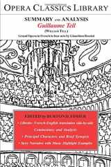 9781733182065-1733182063-SUMMARY and ANALYSIS Guillaume Tell (William Tell) Grand Opera in French in four acts by Gioachino Rossini