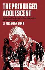9789401161145-9401161143-The Privileged Adolescent: An outline of the physical and mental problems of the student society