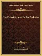 9781169670839-1169670830-The Perfect Sermon Or The Asclepius