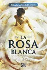 9789877472165-9877472163-La ciudad solitaria #2 La rosa blanca (Spanish Edition) (Trilogia La Ciudad Solitaria)