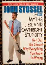 9781401302542-1401302548-Myths, Lies, and Downright Stupidity: Get Out the Shovel -- Why Everything You Know is Wrong