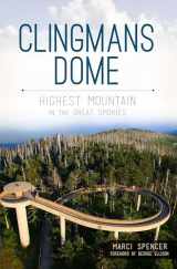 9781609497880-1609497880-Clingmans Dome:: Highest Mountain in the Great Smokies (Natural History)
