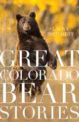 9781606390511-1606390511-Great Colorado Bear Stories
