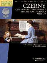 9781540012371-1540012379-Czerny - One Hundred Progressive Studies for the Piano, Op. 139: Schirmer Performance Editions Series (Schirmer Performance Editions: Hal Leonard Piano Library)
