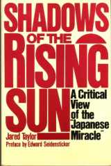 9780688048273-0688048277-Shadows of the Rising Sun: A Critical View of the Japanese Miracle