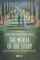 9781405105835-1405105836-The Moral of the Story: An Anthology of Ethics Through Literature