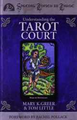 9780738702865-0738702862-Understanding the Tarot Court (Special Topics in Tarot Series, 5)