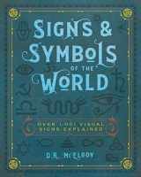 9781577151869-1577151860-Signs & Symbols of the World: Over 1,001 Visual Signs Explained (Volume 4) (Complete Illustrated Encyclopedia, 4)