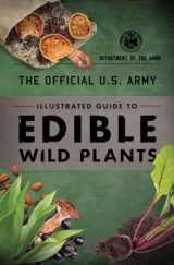 9781493040391-1493040391-The Official U.S. Army Illustrated Guide to Edible Wild Plants