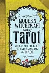 9781507202630-1507202636-The Modern Witchcraft Book of Tarot: Your Complete Guide to Understanding the Tarot (Modern Witchcraft Magic, Spells, Rituals)