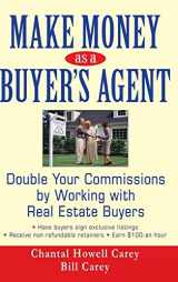 9780470051252-0470051256-Make Money As a Buyer's Agent: Double Your Commissions by Working With Real Estate Buyers