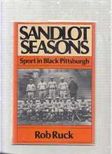 9780252013225-0252013220-Sandlot Seasons: Sport in Black Pittsburgh (SPS)