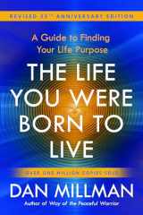 9781932073751-1932073752-The Life You Were Born to Live (Revised 25th Anniversary Edition): A Guide to Finding Your Life Purpose