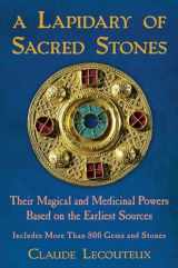 9781594774638-1594774633-A Lapidary of Sacred Stones: Their Magical and Medicinal Powers Based on the Earliest Sources