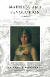 9780860915973-0860915972-Madness and Revolution: The Lives and Legends of Théroigne de Méricourt