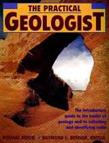 9780671746971-0671746979-The Practical Geologist: The Introductory Guide to the Basics of Geology and to Collecting and Identifying Rocks