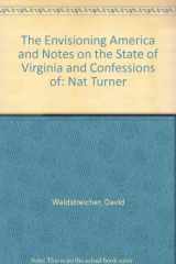 9780312410681-0312410689-The Envisioning America and Notes on the State of Virginia and Confessions of: Nat Turner