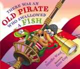 9780761461968-0761461965-There Was an Old Pirate Who Swallowed a Fish