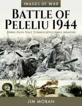 9781526778215-1526778211-Battle of Peleliu, 1944: Three Days That Turned into Three Months (Images of War)