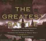 9781400135073-1400135079-The Greatest Battle: Stalin, Hitler, and the Desperate Struggle for Moscow That Changed the Course of World War II