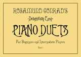 9780992627102-0992627109-Rosamund Conrad's Delightfully Easy Piano Duets: Book 1: For Beginners and Intermediate Players