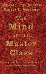 9780521850650-0521850657-The Mind of the Master Class: History and Faith in the Southern Slaveholders' Worldview