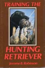 9780962028304-0962028304-Training the Hunting Retriever