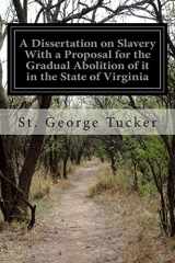 9781514375587-1514375583-A Dissertation on Slavery With a Proposal for the Gradual Abolition of it in the State of Virginia