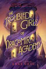 9780062275134-0062275135-The Troubled Girls of Dragomir Academy