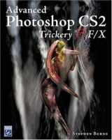 9781584504474-1584504471-Advanced Photoshop CS2 Trickery & FX (Graphics Series)