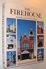 9780896600218-0896600211-The Firehouse: An Architectural and Social History