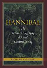 9781597976862-1597976865-Hannibal: The Military Biography of Rome's Greatest Enemy