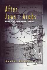 9780816621545-0816621543-After Jews And Arabs: Remaking Levantine Culture