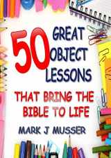 9781539314783-1539314782-50 Great Object Lessons That Bring the Bible to Life