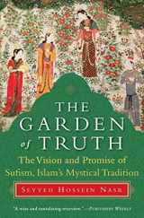 9780061625992-006162599X-The Garden of Truth: The Vision and Promise of Sufism, Islam's Mystical Tradition