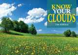 9781913618094-1913618099-Know Your Clouds (Old Pond Books) Learn How to Read the Skies and Identify Each Type of Cloud, Learn How Clouds are Formed, How They Indicate the Weather, the Optical Phenomena They Produce, and More