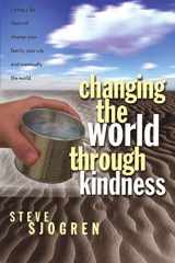 9780764215872-0764215876-Changing the World Through Kindness