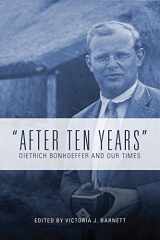 9781506433387-1506433383-"After Ten Years": Dietrich Bonhoeffer and Our Times