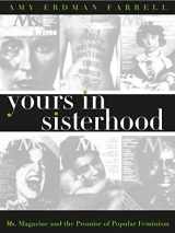 9780807824245-0807824240-Yours in Sisterhood: Ms. Magazine and the Promise of Popular Feminism (Gender and American Culture)