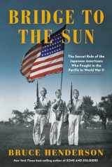 9780525655817-0525655816-Bridge to the Sun: The Secret Role of the Japanese Americans Who Fought in the Pacific in World War II