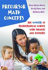 9780807766118-0807766119-Precursor Math Concepts: The Wonder of Mathematical Worlds With Infants and Toddlers