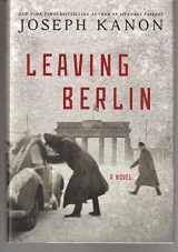 9781476704647-1476704643-Leaving Berlin: A Novel