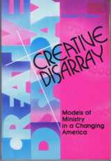 9780827204621-0827204620-Creative Disarray: Models of Ministry in a Changing America