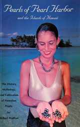9780965914802-0965914801-Pearls of Pearl Harbor and the Islands of Hawaii: The History and Cultivation of Hawaiian Pearls
