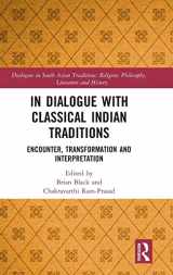 9781138541399-1138541397-In Dialogue with Classical Indian Traditions: Encounter, Transformation and Interpretation (Dialogues in South Asian Traditions: Religion, Philosophy, Literature and History)