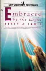 9780553565911-0553565915-Embraced by the Light: The Most Profound and Complete Near-Death Experience Ever